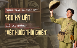 Chàng trai 18 tuổi với 700 kỷ vật khiến nhiều người nể phục