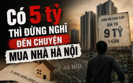 Có 5 tỷ thì đừng vội nghĩ đến chuyện mua nhà Hà Nội