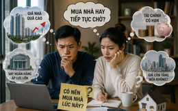 Đau đầu với câu hỏi có nên mua nhà lúc này, hay chờ thêm?