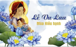 Vu Lan báo hiếu: Những việc làm đơn giản nhưng đong đầy tình yêu thương