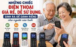 Những chiếc điện thoại giá rẻ, dễ sử dụng, sinh ra để dành riêng cho người cao tuổi