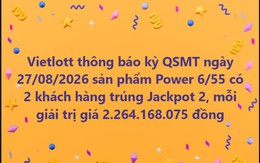 Vietlott thông báo có tới 2 người may mắn cùng trúng giải Jackpot
