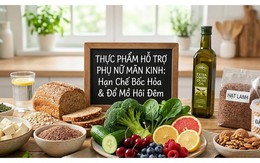 4 nhóm thực phẩm hỗ trợ giảm bốc hỏa, đổ mồ hôi đêm do mãn kinh