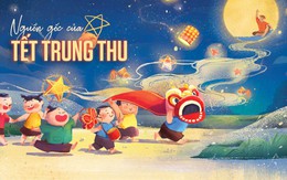Nguồn gốc và ý nghĩa ngày Tết Trung thu không phải ai cũng biết