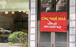 Hàng loạt mặt bằng ‘vàng’ bỏ trống, biển treo la liệt tìm khách cho thuê