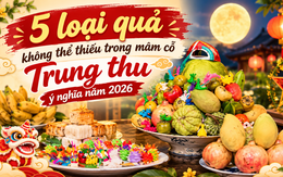 5 loại quả không thể thiếu trong mâm cỗ Trung thu ý nghĩa năm 2026