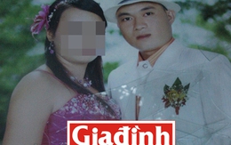 Cuộc sống "địa ngục" của người vợ bị chồng giết hại ở Quảng Nam