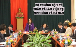 Bộ trường Bộ Y tế thăm và làm việc tại Ninh Bình và Hà Nam