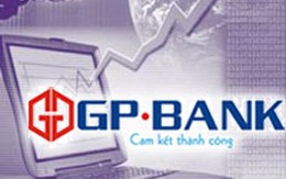 Hà Nội: Bắt tạm giam nguyên Phó tổng giám đốc GP bank