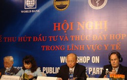 Hội nghị thu hút đầu tư hợp tác công - tư trong y tế: Tạo sự công bằng trong phát triển