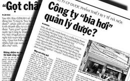 Vụ "Cty "bia hơi" quản lý dược": Phó Thủ tướng Chính phủ chỉ đạo làm rõ 