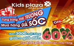 Cơn lốc khuyến mại 60% mừng khai trương Kids Plaza 