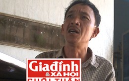 Người chồng và nghi án bị con rể "cắm sừng": 6 năm khốn khổ ngược xuôi ôm đơn giữ tài sản