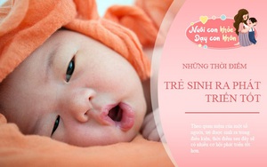 Không hề mê tín: Trẻ sinh ra thời điểm này thường hạnh phúc, mang vận may đến cho gia đình