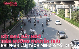 Kết quả bất ngờ với đường Nguyễn Trãi khi được phân làn tách riêng ô tô, xe máy trong giờ cao điểm sáng đầu tuần