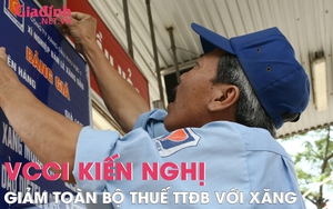 VCCI kiến nghị giảm toàn bộ thuế tiêu thụ đặc biệt với xăng
