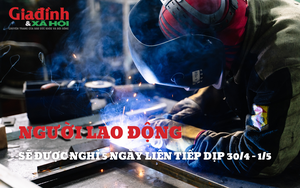 CHÍNH THỨC: Người lao động được nghỉ 5 ngày liên tục dịp 30/4-1/5