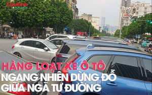 Hà Nội: Hàng loạt ô tô ngang nhiên dừng đỗ giữa ngã tư đường như không hề có luật
