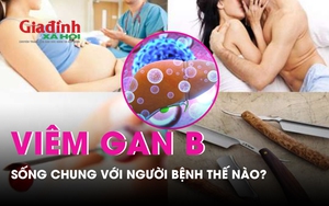Sống chung với người bệnh viêm gan B - làm thế nào để tránh lây nhiễm?