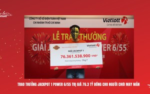 Lộ diện người chơi may mắn trúng giải Vietlott hơn 76 tỷ đồng
