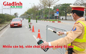 Thông tin về 100 cán bộ vi phạm nồng độ cồn bị tổ công tác của Bộ Công an nhận diện