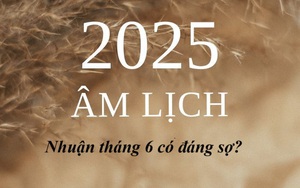 Năm Tỵ nhuận 2 tháng 6, chuyên gia khuyên bạn nên biết những lưu ý trong tháng nhuận này để an yên