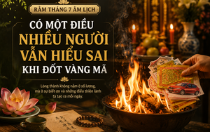Rằm tháng 7 có một điều nhiều người vẫn hiểu sai khi đốt vàng mã