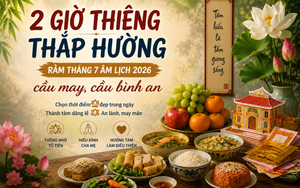 2 giờ THIÊNG thắp hương ngày chính Rằm tháng 7 âm lịch cầu may, cầu bình an