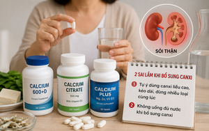 Tự uống 3 loại canxi/ngày, xương chưa khỏe đã phát hiện sỏi thận