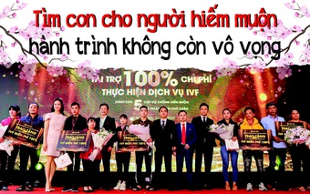 Tìm con cho người hiếm muộn - Hành trình không còn vô vọng