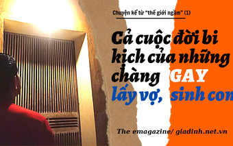 Chuyện kể từ “thế giới ngầm” (1): Cả cuộc đời bi kịch của những chàng “gay” lấy vợ,  sinh con