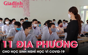 INFOGRAPHIC: 11 địa phương cho học sinh nghỉ học vì dịch COVID-19