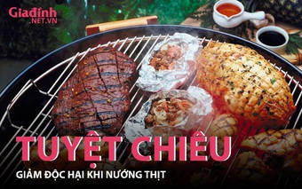 INFORGRAPHIC: Tuyệt chiêu giảm độc hại khi nướng thịt