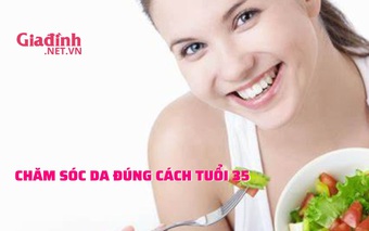 Chăm sóc da đúng cách tuổi 35