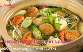 6 món canh thanh mát, giải nhiệt mùa hè
