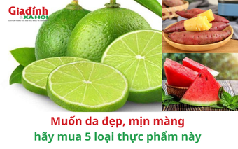 Muốn da đẹp, mịn màng hãy mua 7 loại thực phẩm này dùng thường xuyên