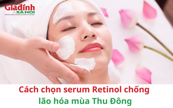 Cách chọn serum Retinol chất lượng tốt làm mờ nếp nhăn chống lão hóa vào mùa Thu Đông