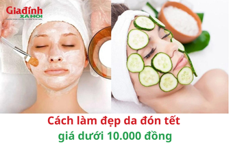 Cách làm đẹp da đón tết giá dưới 10.000 đồng