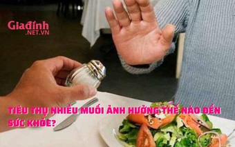 Ăn nhiều muối ảnh hưởng thế nào đến sức khỏe?