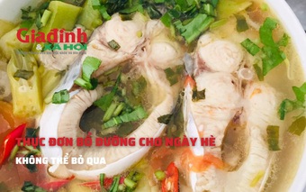 Thực đơn bổ dưỡng cho ngày hè không thể bỏ qua