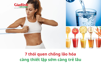 7 thói quen chống lão hóa càng thiết lập sớm càng trẻ lâu