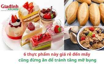 6 thực phẩm này giá rẻ đến mấy cũng đừng ăn để tránh tăng mỡ bụng