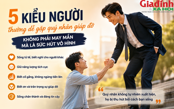 Nhiều người tưởng là may mắn, nhưng người hay gặp quý nhân thường có chung 5 đặc điểm này