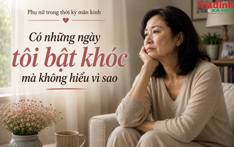 Phụ nữ trong thời kỳ mãn kinh: Có những ngày tôi bật khóc mà không hiểu vì sao
