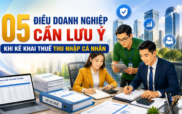 Doanh nghiệp cần lưu ý 5 điều này khi kê khai thuế thu nhập cá nhân để tránh bị xử phạt
