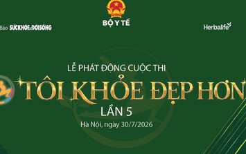 Chính thức phát động Cuộc thi Tôi khỏe đẹp hơn lần V ngày 30/7: Tiếp nối hành trình 5 năm vì một cộng đồng khỏe mạnh
