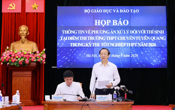 Bộ Giáo dục và Đào tạo thông tin thêm về quyết định tổ chức thi lại cho 328 thí sinh Tuyên Quang