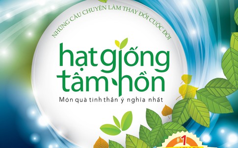 Tuyển chọn “Hạt giống tâm hồn” hay nhất