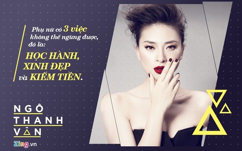 Ngô Thanh Vân: 'Đàn ông có thể thiếu, tri thức và nhan sắc thì không'
