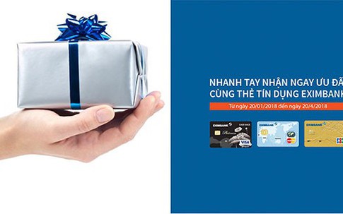 Nhanh tay nhận ngay ưu đãi cùng thẻ tín dụng Eximbank